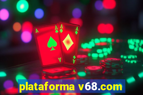 plataforma v68.com